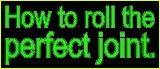 how to roll the perfect joint